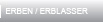 Erben / Erblasser